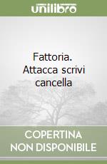 Fattoria. Attacca scrivi cancella libro
