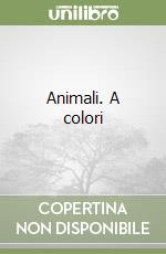 Animali. A colori libro