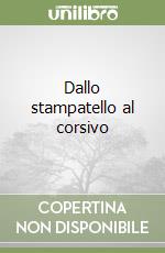 Dallo stampatello al corsivo libro