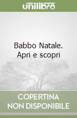 Babbo Natale. Apri e scopri libro