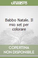 Babbo Natale. Il mio set per colorare