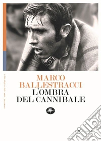 L'ombra del cannibale. Nuova ediz. libro
