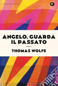 Angelo, guarda il passato