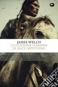 La canzone d'amore di Alce Impetuoso