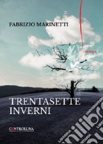 Trentasette inverni libro