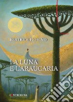 La luna e l'araucaria