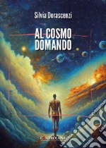 Al cosmo domando