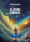 Al cosmo domando libro