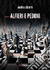 Alfieri e pedoni libro di Alberti Andrea