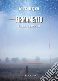 Firmamento. Assoluto e quotidiano libro
