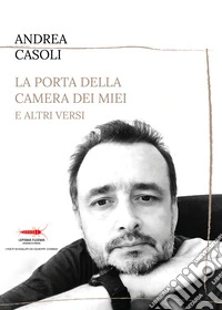 La porta della camera dei miei e altri versi libro