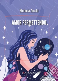 Amor permettendo libro