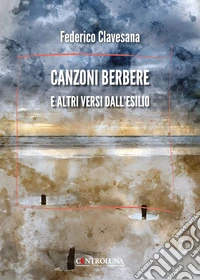 Canzoni berbere e altri versi dall'esilio libro