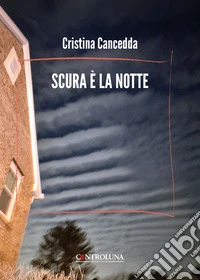 Scura è la notte