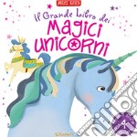 Il grande libro dei magici unicorni libro