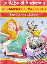 La principessa sul pisello. Ediz. a colori libro