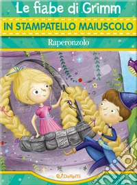Raperonzolo. Ediz. illustrata