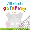 L'elefante Patapum! libro di Petreni Manuela