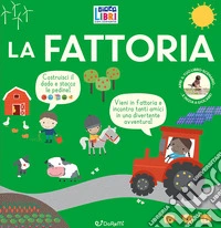 La fattoria. Giocolobri con scenario. Ediz. a colori. Con dado da costruire libro