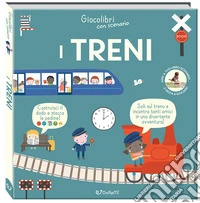 I treni. Giocolibri. Con scenario libro