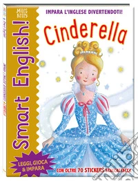 Cinderella. Smart English. Ediz. italiana e inglese libro