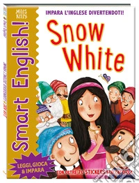 Snow White. Smart English! Ediz. italiana e inglese libro