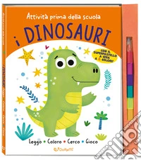 I dinosauri. Attività prima della scuola. Ediz. a colori. Con 6 pastelli a cera libro