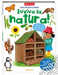 Evviva la natura! Cerca attacca & impara. Con adesivi. Ediz. a colori libro