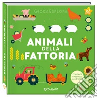 Animali della fattoria. GiocaEsplora. Ediz. a colori libro