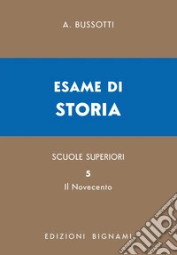 Esame di storia. Vol. 5: Il Novecento libro