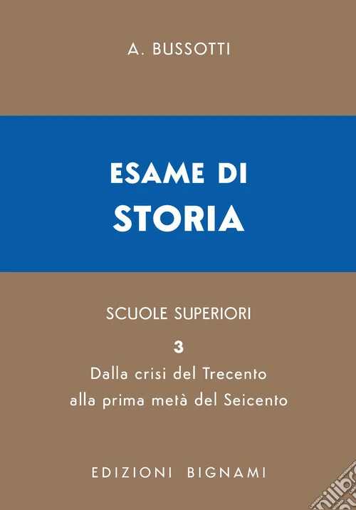 Esame di storia. Vol. 3: Dalla crisi del Trecento alla prima metà del Seicento