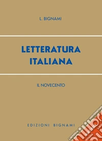 Letteratura italiana. Il Novecento libro