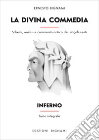La Divina Commedia. Inferno. Schemi, analisi e commento critico dei singoli canti. Ediz. integrale