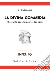 Inferno. Riassunto con dizionario dei nomi libro