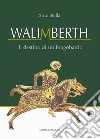 Walimberth. Il destino di un longobardo libro