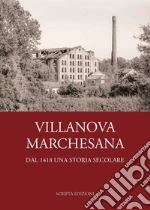 Villanova Marchesana. Dal 1418 una storia secolare libro