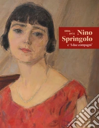 Nino Springolo e «I due compagni». 1886-1975 libro
