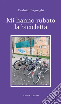 Mi hanno rubato la bicicletta libro