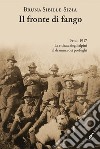 Il fronte di fango. Friuli 1917 libro