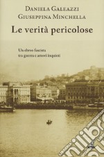 Le verità pericolose libro