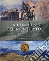 La conquista del monte Stol. 25-26 ottobre 1917. Il successo dell'esercito austro-ungarico nella Battaglia di Caporetto libro di Vazzaz Andrea