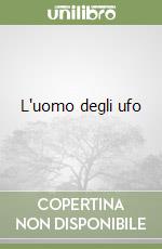 L'uomo degli ufo libro