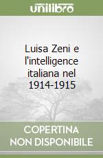 Luisa Zeni e l'intelligence italiana nel 1914-1915