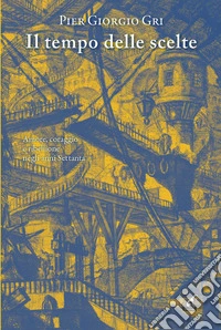 Il tempo delle scelte libro