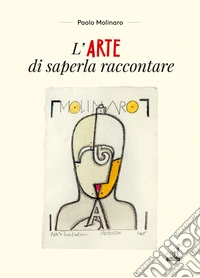L'arte di saperla raccontare libro