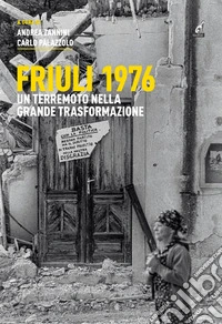 Friuli 1976. Un terremoto nella grande trasformazione