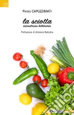 La sciotta. Minestrone letterario libro