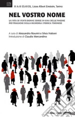 Nel vostro nome. La vita di venti donne ebree in una delle pagine più tragiche della memoria storica torinese libro