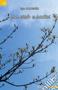 Tra cielo e radici libro