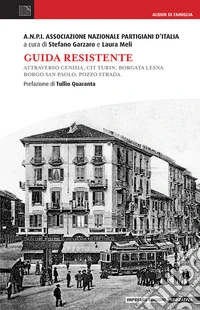 Guida resistente. Attraverso Cenisia, Cit Turin, Borgata Lesna, Borgo San Paolo, Pozzo Strada libro